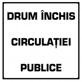 Drum închis circulaţiei publice, indicatoare rutiere